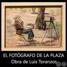 EL FOTGRAFO DE LA PLAZA - Obra de Luis Toranzos - c.1980